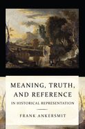 Portada de Meaning, Truth, and Reference in Historical Representation