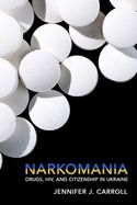Portada de Narkomania: Drugs, Hiv, and Citizenship in Ukraine