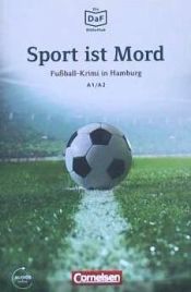 Portada de Die DaF-Bibliothek A1-A2 - Sport ist Mord