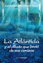 Portada de ATLANTIDA Y EL DILUVIO
QUE BROTÓ DE SUS CENIZAS (Ebook)