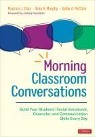 Portada de Morning Classroom Conversations: Build Your Studentsâ€² Social-Emotional, Character, and Communication Skills Every Day