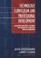Portada de Technology, Curriculum, and Professional Development: Adapting Schools to Meet the Needs of Students with Disabilities