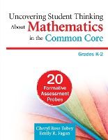 Portada de Uncovering Student Thinking about Mathematics in the Common Core, Grades K2: 20 Formative Assessment Probes