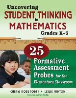 Portada de Uncovering Student Thinking in Mathematics, Grades K-5: 25 Formative Assessment Probes for the Elementary Classroom