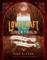 Portada de Lovecraft Cocktails: Elixirs & Libations from the Lore of H. P. Lovecraft