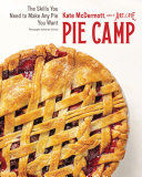 Portada de Pie Camp: The Skills You Need to Make Any Pie You Want