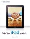Portada de Take Your iPad to Work