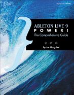 Portada de Ableton Live 9 Power!: The Comprehensive Guide