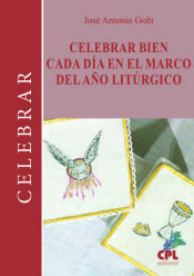 Portada de CELEBRAR BIEN CADA DIA EN EL MARCO DEL A&yen;O LITURGICO