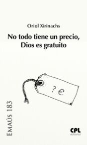 Portada de NO TODO TIENE UN PRECIO, DIOS ES GRATUITO