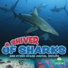 A SHIVER OF SHARKS AND OTHER OCEAN ANIMAL GROUPS - TRACY NELSON MAURER