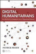 Portada de Digital Humanitarians: How Big Data Is Changing the Face of Humanitarian Response