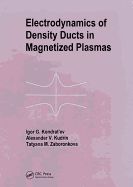 Portada de Electrodynamics of Density Ducts in Magnetized Plasmas: The Mathematical Theory of Excitation and Propagation of Electromagnetic Waves in Plasma Waveg