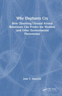 Portada de Why Elephants Cry: How Observing Unusual Animal Behaviours Can Predict the Weather (and Other Environmental Phenomena)