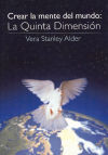 CREAR LA MENTE DEL MUNDO: LA QUINTA DIMENSION