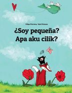 Portada de ¿soy Pequeña? APA Aku Cilik?: Spanish-Javanese (Basa Jawa): Children's Picture Book (Bilingual Edition)