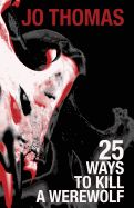 Portada de 25 Ways to Kill a Werewolf