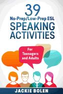 Portada de 39 No-Prep/Low-Prep ESL Speaking Activities: For Teenagers and Adults