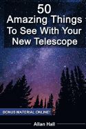 Portada de 50 Amazing Things to See with Your New Telescope