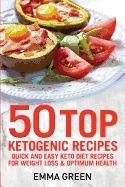 Portada de 50 Top Ketogenic Recipes: Quick and Easy Keto Diet Recipes for Weight Loss and Optimum Health