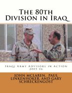 Portada de 80th Division in Iraq: Iraqi Army Advisors in Action, 2005-06