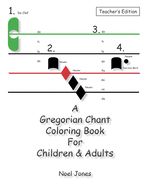 Portada de A Gregorian Chant Coloring Book For Children & Adults: Teacher's Edition