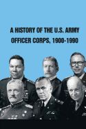 Portada de A History of the U.S. Army Officer Corps, 1900-1990