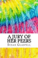 Portada de A Jury of Her Peers: Includes MLA Style Citations for Scholarly Secondary Sources, Peer-Reviewed Journal Articles and Critical Essays