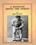 Portada de A Magician Among the Spirits .by: Harry Houdini (Illustrated)