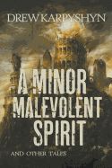 Portada de A Minor Malevolent Spirit and Other Tales