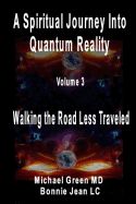 Portada de A Spiritual Journey Into Quantum Reality, Volume 3, Walking the Road Less Traveled