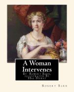 Portada de A Woman Intervenes, by Robert Barr, Illustrated by Hal Hurst a Novel: Hal Hurst (1865-1938) Was an English Painter, Etcher, Miniaturist, Illustrator