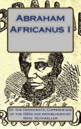 Portada de Abraham Africanus I: His Secret Life. the Mysteries of the White House