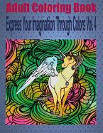 Portada de Adult Coloring Book Express Your Imagination Through Colors Vol. 4: Mandala Coloring Book