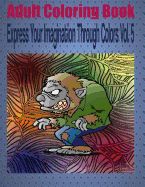 Portada de Adult Coloring Book Express Your Imagination Through Colors Vol. 5: Mandala Coloring Book
