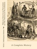 Portada de African American Patriotism in the American Revolution: A Complete History