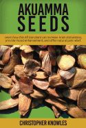Portada de Akuamma Seeds: Learn How this African plant can increase stimulation, provide mood enhancement, and offer natural pain relief