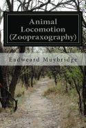 Portada de Animal Locomotion (Zoopraxography)