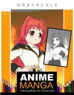 ANIME MANGA COLORING BOOK FOR GROWN-UPS VOL.2: (GRAYSCALE COLORING ...