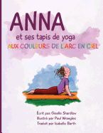 Portada de Anna Et Ses Tapis de Yoga Aux Couleurs de L'Arc En Ciel