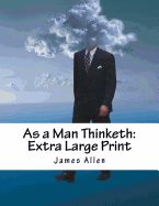 Portada de As a Man Thinketh: Extra Large Print