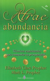 Portada de Atrae Abundancia: Tecnicas Espirituales Para Aumentar Tu Prosperidad