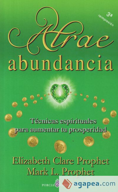 Atrae Abundancia: Tecnicas Espirituales Para Aumentar Tu Prosperidad