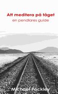 Portada de Att Meditera Pa Taget: En Pendlares Guide
