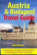 Portada de Austria & Budapest Travel Guide: Attractions, Eating, Drinking, Shopping & Places to Stay