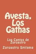 Portada de Avesta, Los Gathas: Los Cantos de Zoroastro