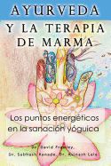 Portada de Ayurveda y La Terapia de Marma: Los Puntos Energeticos En La Sanacion Yoguica