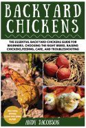 BACKYARD CHICKENS: THE ESSENTIAL BACKYARD CHICKENS GUIDE FOR BEGINNERS ...