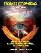 Portada de Become a Super-Being!: Easy Spells for Money, Luck and Love