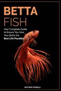 Portada de Betta Fish: Your Complete Guide to Ensure You Give Your Betta the Best Life Possible